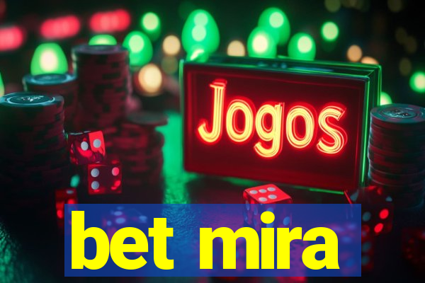 bet mira